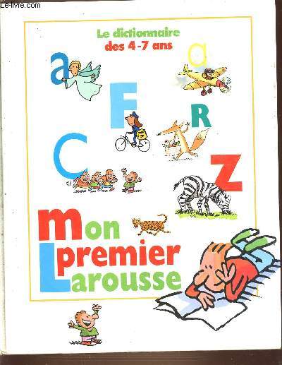 MON PREMIER LAROUSSE - LE DICTIONNAIRE DES 4-7 ANS.