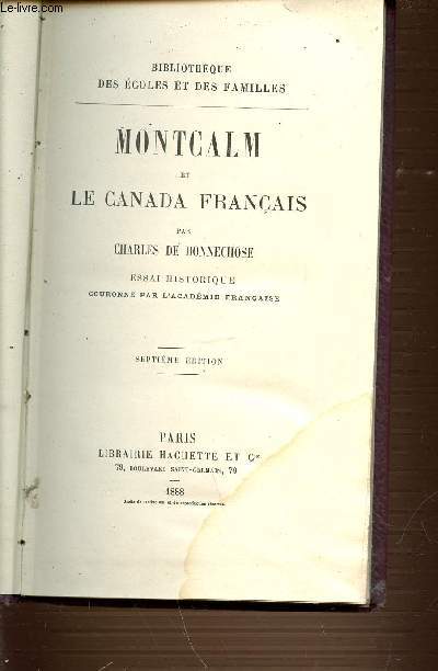 MONTCALM ET LE CANADA FRANCAIS - ESSAI HISTORIQUE COURONNE PAR L'ACADEMIE FRANCAISE - BIBLIOTHEQUE DES ECOLES ET DES FAMILLES.