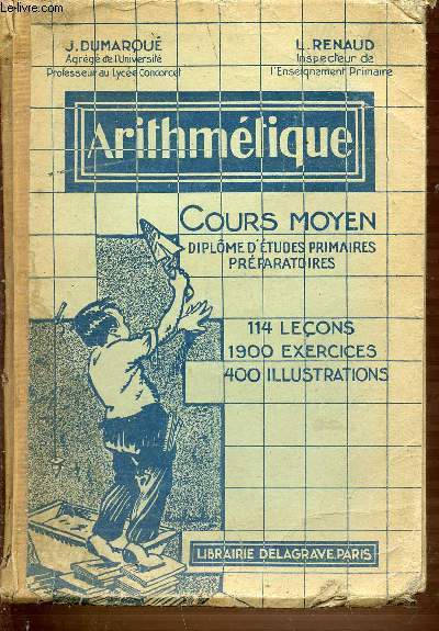 ARITHMETIQUE - COURS MOYEN DIPLOME D'ETUDES RPIMAIRES PREPARATOIRES - 114 LECONS, 1900 EXERCICES, 400 ILLUSTRATIONS.