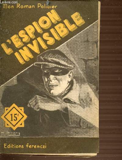 L'ESPION INVISIBLE - COLLECTION MON ROMAN POLICIER.