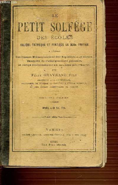 LE PETIT SOLFEGE DES ECOLES : SOLFEGE THEORIQUE ET PRATIQUE EN 2 PARTIES : LECONS ET ETUDES.