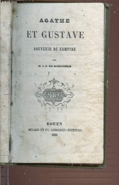 AGATHE ET GUSTAVE - SOUVENIR DE L'EMPIRE / BIBLIOTHEQUE MORALE DE LA JEUNESSE.