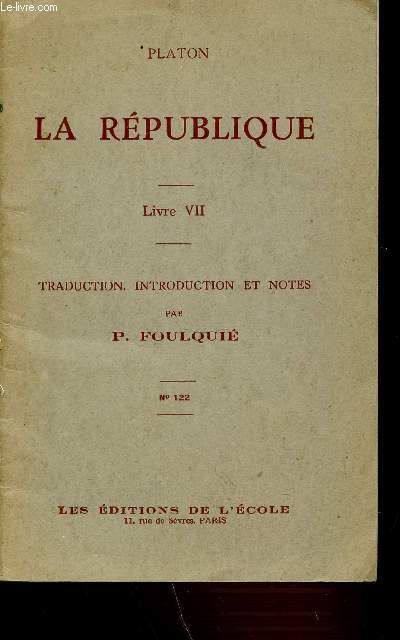 LA REPUBLIQUE - LIVRE VII : PLATON - N°122 / TRADUCTION, INTRODUCTION ET NOTES.