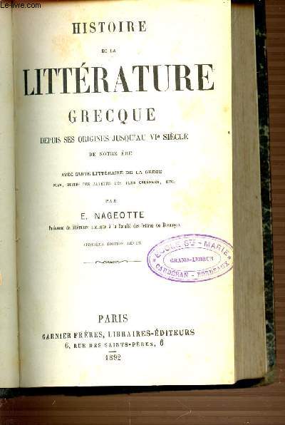 HISTOIRE DE LA LITTERATURE GRECQUES DEPUIS SES ORIGINES JUSQU'AU VI EME SIECLE DE NOTRE ERE.