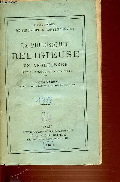 LA PHILOSOPHIE RELIGIEUSE EN ANGLETERRE DEPUIS LOCKE JUSQU'A NOS JOURS - BIBLIOTHEQUE DE PHILOSOPHIE CONTEMPORAINE.