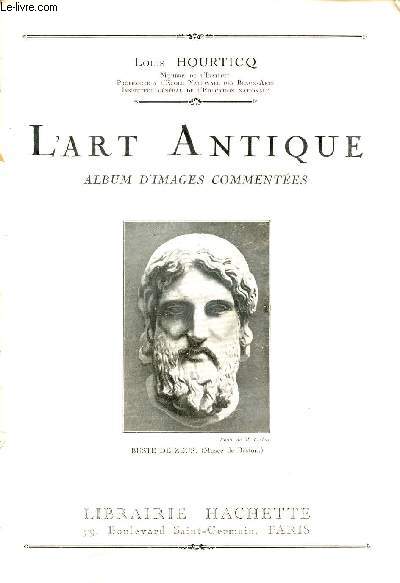 L'ART ANTIQUE : ALBUM D'IMAGES COMMENTEES.