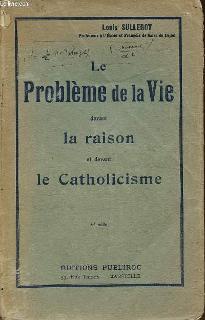 LE PROBLEME DE LA VIE DEVANT LA RAISON ET DEVANT LE CATHOLICISME.