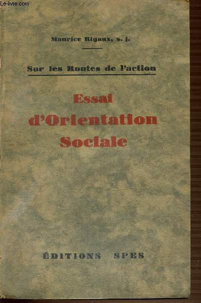 SUR LES ROUTES DE L'ACTION - ESSAI D'ORIENTATION SOCIALE.