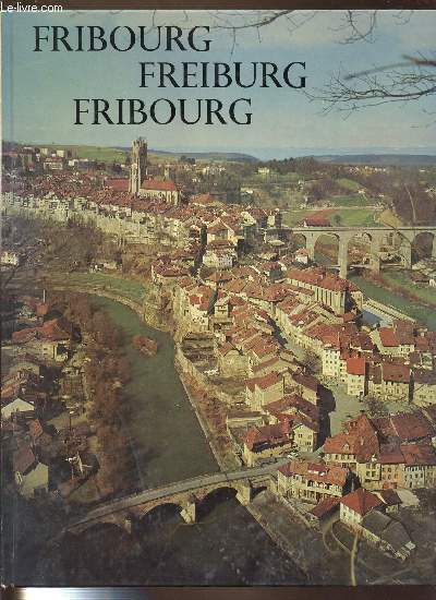 FRIBOURG FREIBURG FRIBOURG.