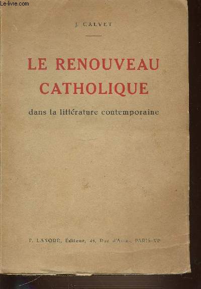 LE RENOUVEAU CATHOLIQUE DANS LA LITTERATURE CONTEMPORAINE.