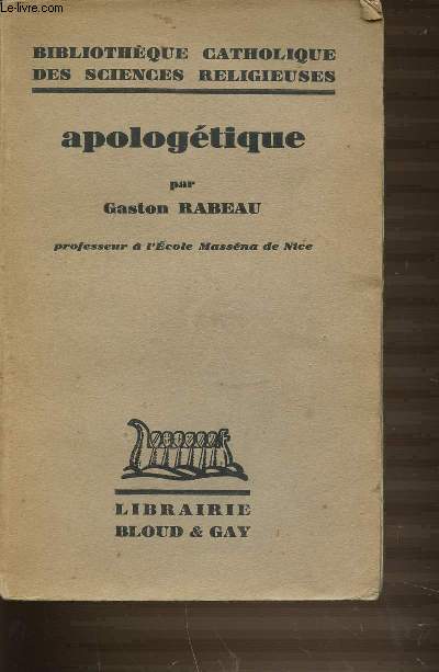 APOLOGETIQUE - BIBLIOTHEQUE CATHOLIQUE DES SCIENCES RELIGIEUSES.