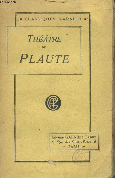 THEATRE DE PLAUTE - TOME 1 / TRADUCTION NOUVELLE ACCOMPAGNEE DE NOTES. CLASSIQUES GARNIER. BILBIOTHEQUE LATINE-FRANCAISE.