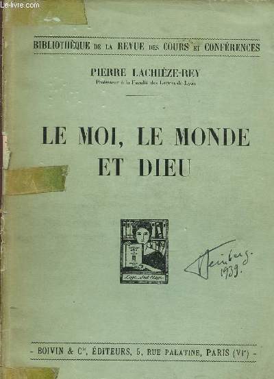 LE MOI, LE MONDE ET DIEU - BIBLIOTHEQUE DE LA REVUE DES COURS ET CONFERENCES.