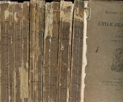 OEUVRES COMPLETES DE EMILE DESCHAMPS EN 6 PARTIES : TOME 1 : POESIE PREMIERE PARTIE. TOME 2 : POESIE DEUXIEME PARTIE. TOME 3 : PROSE PREMIERE PARTIE. TOME 4 : PROSE DEUXIEME PARTIE. TOME 5 : THEATRE PREMIERE PARTIE. TOME 6 : THEATRE SECONDE PARTIE.