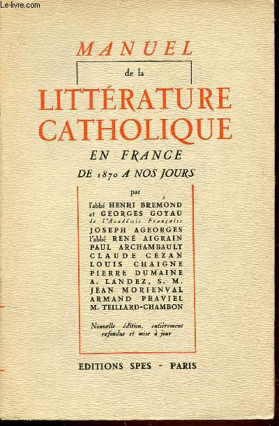 MANUEL DE LA LITTERATURE CATHOLIQUE EN FRANCE DE 1870 A NOS JOURS.