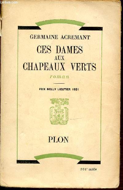 CES DAMES AUX CHAPEAUX VERTS - PRIX NELLY LIEUTIER EN 1921.