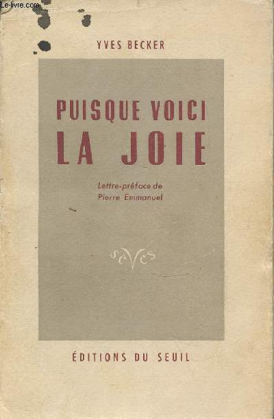 PUISQUE VOICI LA JOIE - LETTRE-PREFACE DE PIERRE EMMANUEL.