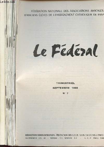 LE FEDERAL TRIMESTRIEL - FEDERAL NATIONALE DES ASSOCIATIONS AMICALES DES ANCIENS ELEVES DE L'ENSEIGNEMENT CATHOLIQUE DE FRANCE.