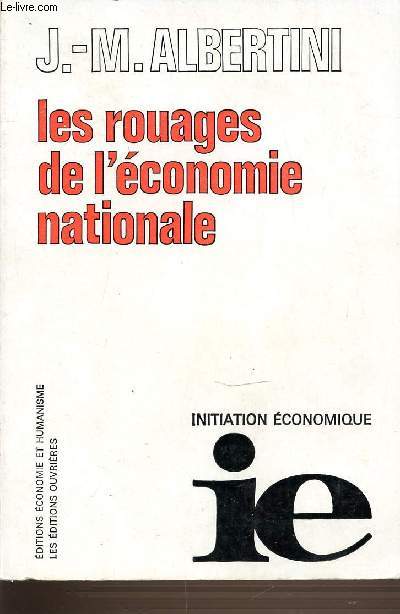 LES ROUAGES DE L'ECONOMIE NATIONALE - INITIATION ECONOMIQUE.