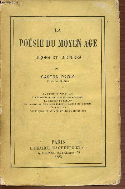 LA POESIE DU MOYEN AGE : LECONS ET LECTURES - LA POESIE DU MOYEN AGE, LES ORIGINES DE LA LITTERATURE FRANCAISE, LA CHANSON DE ROLAND, L'ART D'AIMER, LE PELERINAGE DE CHARLEMAGNE, L'ANGE ET L'ERMITE, ETC.