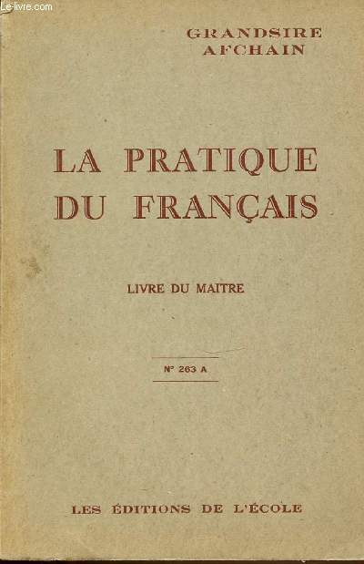 LA PRATIQUE DU FRANCAIS - LIVRE DU MAITRE / N263 A.