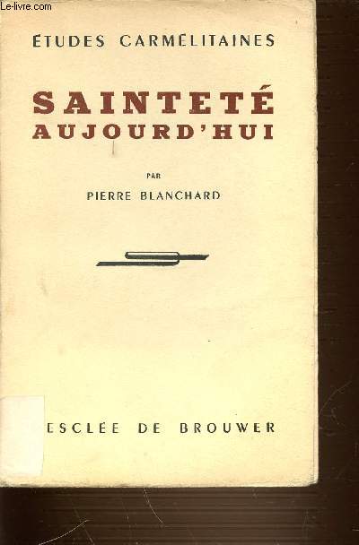 SAINTETE AUJOURD'HUI - ETUDES CARMELITAINES.