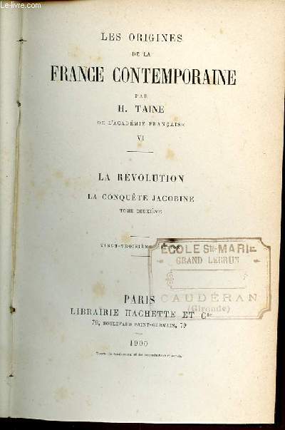 TOME 2 : LA CONQUETE JACOBINE - LA REVOLUTION / LES ORIGINES DE LA FRANCE CONTEMPORAINE VI.