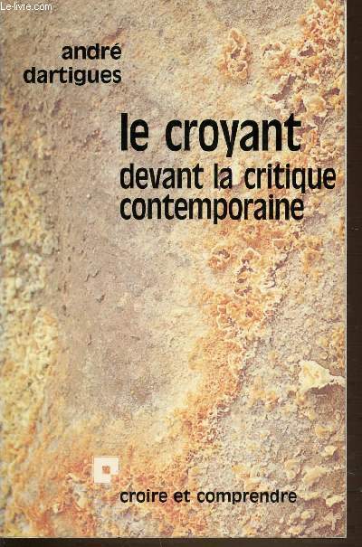 LE CROYANT DEVANT LA CRITIQUE CONTEMPORAINE - COLLECTION 
