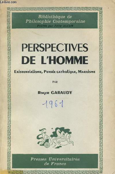 PERSPECTIVES DE L'HOMME : EXISTENTIALISME, PENSEE CATHOLIQUE, MARXISME / BIBLIOTHEQUE DE PHILOSOPHIE CONTEMPORAINE.