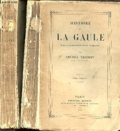 HISTOIRE DE LA GAULE SOUS L'ADMINISTRATION ROMAINE EN 2 TOMES (1+2).