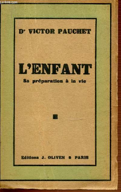 L'ENFANT : SA PREPARATION A LA VIE.