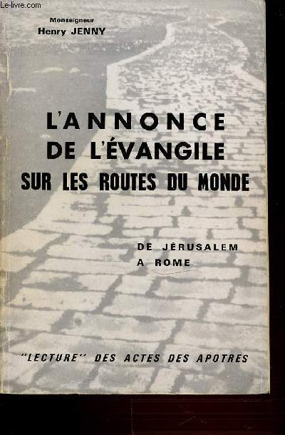 L'ANNONCE DE L'EVANGILE SUR LES ROUTES DU MONDE : DE JERUSALEM A ROME. LECTURE DES ACTES DES APOTRES.