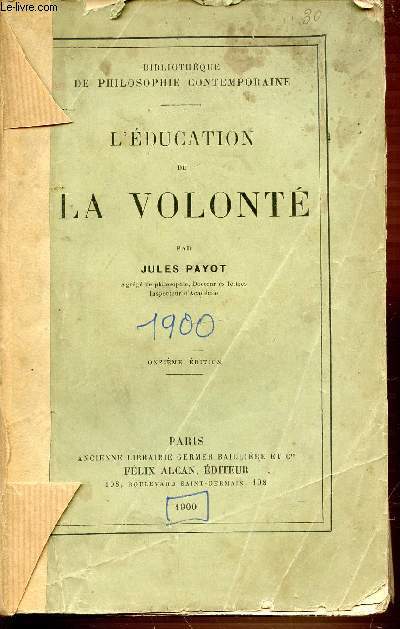 L'EDUCATION DE LA VOLONTE - BIBLIOTHEQUE DE PHILOSOPHIE CONTEMPORAINE. ONZIEME EDITION.