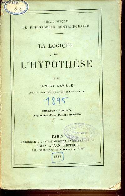 LA LOGIQUE DE L'HYPOTHESE - BIBLIOTHEQUE DE PHILOSOPHIE CONTEMPORAINE.