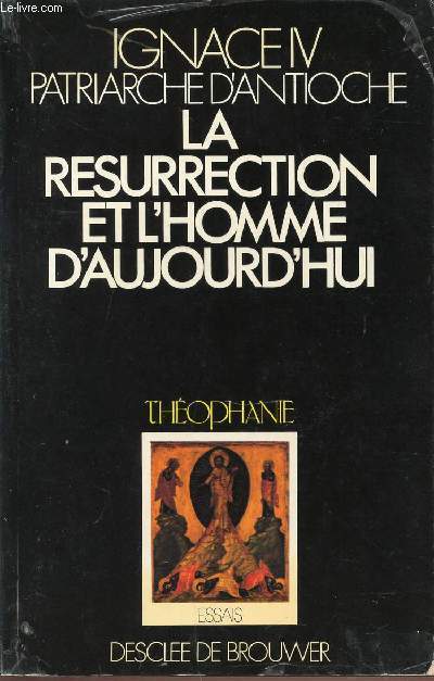 LA RESURRECTION ET L'HOMME D'AUJOURD'HUI.