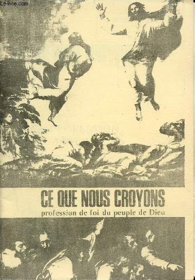 CE QUE NOUS CROYONS - PROFESSION DE FOI DU PEUPLE DE DIEU - PROMULGUEE PAR PAUL VI.