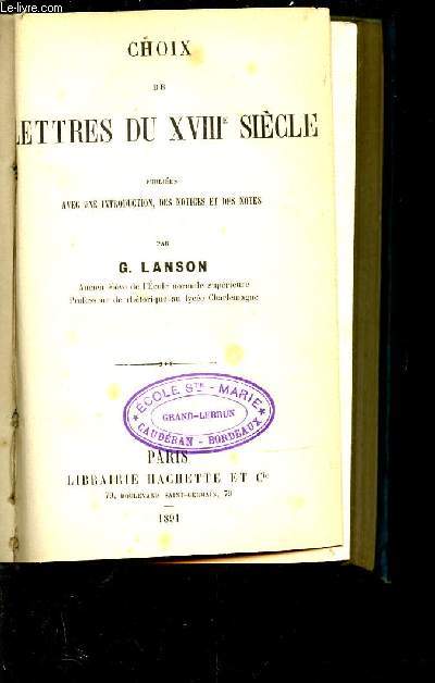 CHOIX DE LETTRES DU XVIII EME SIECLE PUBLIEES AVEC UNE INTRODUCTION, DS NOTICES ET DES NOTES.