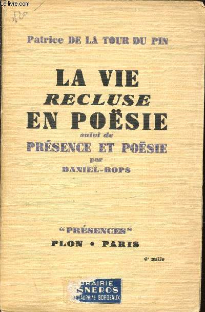 LA VIE RECLUSE EN POESIE - SUIVI DE PRESENCE ET POESIE PAR DANIEL ROPS.