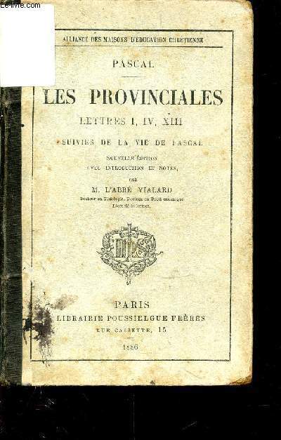 LES PROVINCIALES - LETTRES I, IV, XIII - SUIVIES DE LA VIE DE PASCAL / ALLIANCE DES MAISONS D'EDUCATION CHRETIENNE.