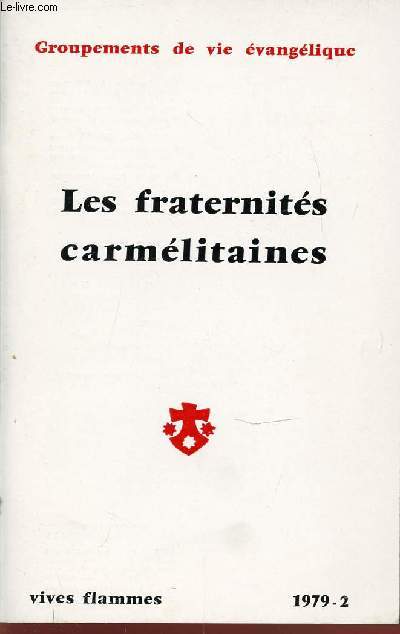 LES FRATERNITES CARMELITAINES - TOME 2 / GROUPEMENTS DE VIE EVANGELIQUES.