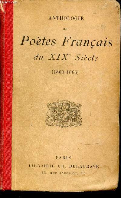 ANTHOLOGIE DES POETES DU XIX SIECLE (1800-1866).