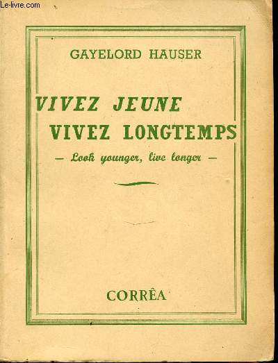VIVEZ JEUNE VIVEZ LONGTEMPS - LOOK YOUNGER LIVE LONGER.