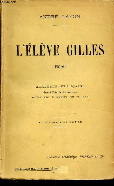 L'ELEVE GILLES - RECIT. GRAND PRIX DE LITTERATURE DECERNE POUR LA PREMIERE FOIS EN 1912.