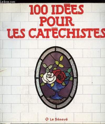 100 IDEES POUR LES CATECHISTES - COLLECTION 