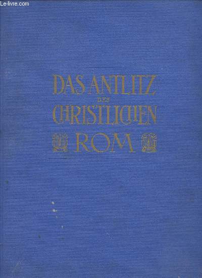 DAS ANTLITZ DES CHRISTLICHEN ROM.