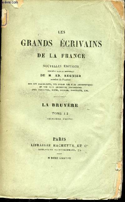 LES GRANDS ECRIVAINS DE LA FRANCE - TOME 3 PREMIERE PARTIE : LA BRUYERE.