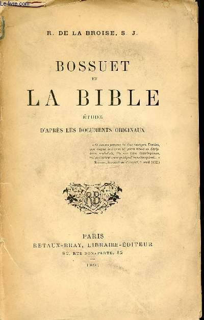 BOSSUET ET LA BIBLE : ETUDE D'APRES LES DOCUMENTS ORIGINAUX.