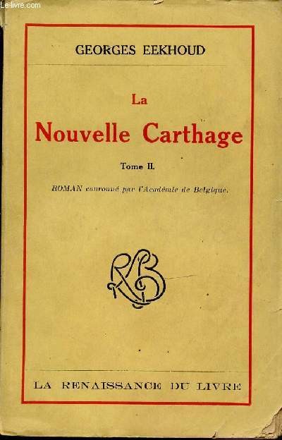 LA NOUVELLE CARTHAGE - TOME 2 / ROMAN COURONNE PAR L'ACADEMIE DE BELGIQUE.