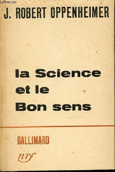 LA SCIENCE ET LE BON SENS - SCIENCE AND THE COMMON UNDERSTANDING.