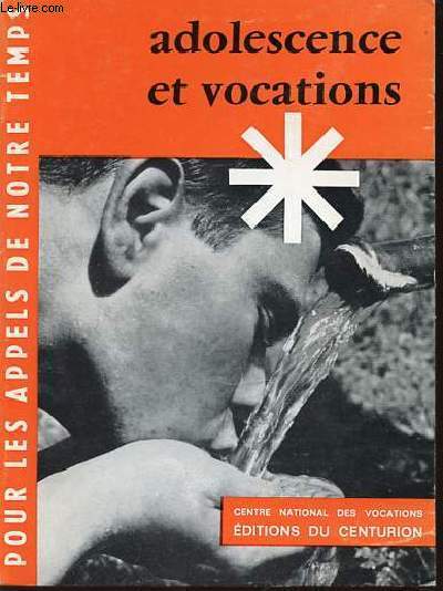 ADOLESCENCE ET VOCATIONS - POUR LES APPELS DE NOTRE TEMPS.